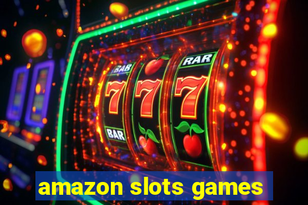 amazon slots games